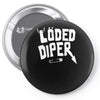 loded diper Pin-back button