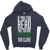 if you can read this, you are camping too close Zipper Hoodie