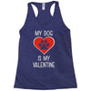 my dog is my valentine Racerback Tank