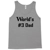worlds number #3 dad t shirt s m l xl 2xl 3xl funny fathers day gag gi Tank Top