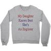 my daughter knows best shes anengineer Crewneck Sweatshirt