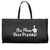 One More Beer Please Weekender Totes