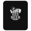 beer does not ask questions Mousepad
