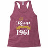 kings are born in 1961 Racerback Tank