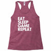 eat sleep game repeat Racerback Tank