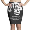 without a moustache einstein proud hirsute mustachioed grooming Pencil Skirts