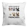 united color of frenchies Throw Pillow