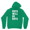 boys will be boys Unisex Hoodie
