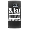 Just One More Girlfriend I Promise Samsung Galaxy S7 Edge