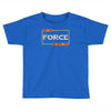 may the force be with you Toddler T-shirt