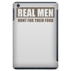 real men hunt for their food father's day hunting fishing funny iPad Mini