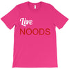 live noods T-Shirt