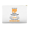 I'm Called Pop Because I'm Way Too Cool To Be Called Grandfather Accessory Pouches