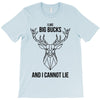 I Cannot Lie T-Shirt