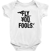 Fly You Fools Baby Bodysuit