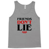 friends don't lie Tank Top