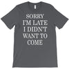 didn't want to come   copy T-Shirt