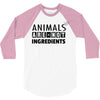 Animals Are Not Ingredients 3/4 Sleeve Shirt