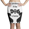 I'S NOT DRINKING ALONE IF DOG IS HOME. Pencil Skirts