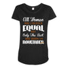 all women are created equal but only the best are born in november Maternity Scoop Neck T-shirt