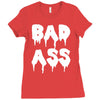 bad ass Ladies Fitted T-Shirt