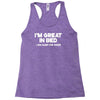 i'm great in bed i can sleep for hours funny Racerback Tank