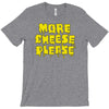 more cheese please T-Shirt