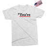 you're Exclusive T-shirt