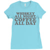 whiskey all night coffee all day Ladies Fitted T-Shirt
