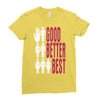 rude good better best, ideal birthday gift or present Ladies Fitted T-Shirt