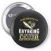 than kayaking are the priceless memories Pin-back button
