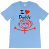 i love daddy T-Shirt