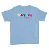 everything i need Youth Tee