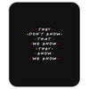 They Don't That We Know They Know We Know Mousepad