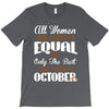 all women are created equal but only the best are born in october T-Shirt
