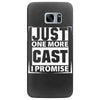 Just One More Cast I Promise Samsung Galaxy S7 Edge