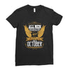 All Men Are Created Equal But Only The Best Are Born In October Ladies Fitted T-Shirt
