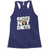 riots not diets Racerback Tank