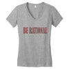 be rational Women's V-Neck T-Shirt