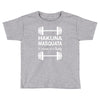 hakuna masquata Toddler T-shirt