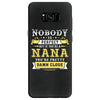 Nobody Is Perfect But If You Are A Nana You Are Pretty Damn Close Samsung Galaxy S8