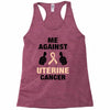 Me Against Uterine Cancer Racerback Tank