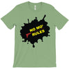 no mo rules T-Shirt