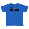 let's rock Toddler T-shirt