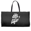 you aint bout that life Weekender Totes
