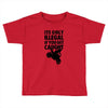 it's only illegal if you get caught Toddler T-shirt