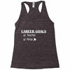 teacher career goals Racerback Tank
