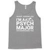 i m not judging you i am a psycho major Tank Top