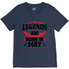 Legends Are Born In May V-Neck Tee