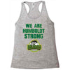 We Are Humboldt Strong Racerback Tank